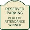 Signmission Reserved Parking Perfect Attendance Winner Heavy-Gauge Aluminum Sign, 18" x 18", TG-1818-23147 A-DES-TG-1818-23147 - alternate 1